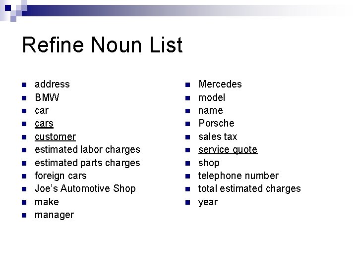 Refine Noun List n n n address BMW cars customer estimated labor charges estimated