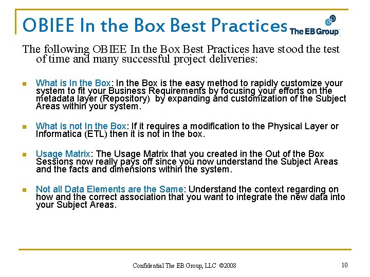 OBIEE In the Box Best Practices The following OBIEE In the Box Best Practices