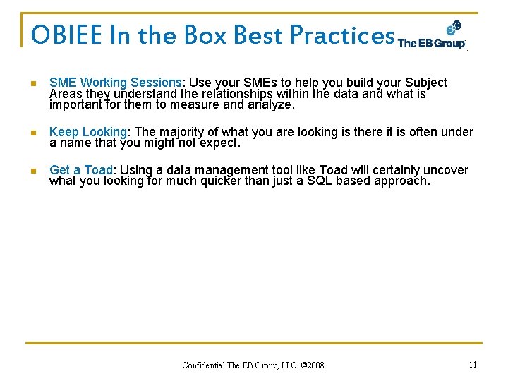 OBIEE In the Box Best Practices n SME Working Sessions: Use your SMEs to