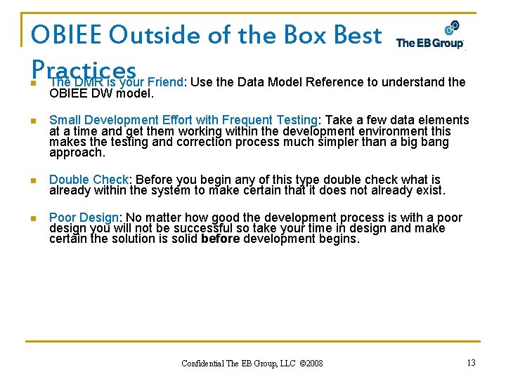 OBIEE Outside of the Box Best Practices The DMR is your Friend: Use the