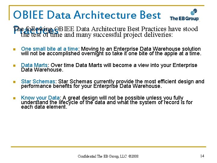 OBIEE Data Architecture Best The following OBIEE Data Architecture Best Practices have stood Practices