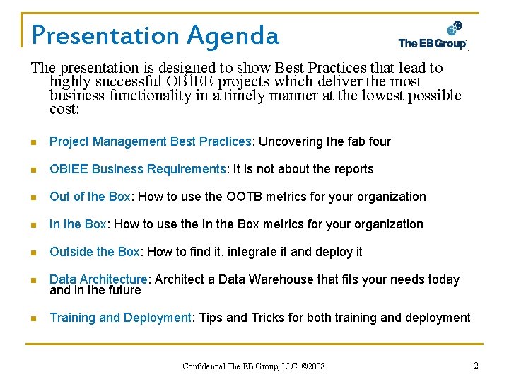 Presentation Agenda The presentation is designed to show Best Practices that lead to highly