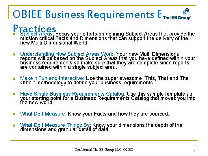 OBIEE Business Requirements Best Practices Subject Areas: Focus your efforts on defining Subject Areas