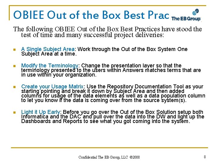 OBIEE Out of the Box Best Practices The following OBIEE Out of the Box