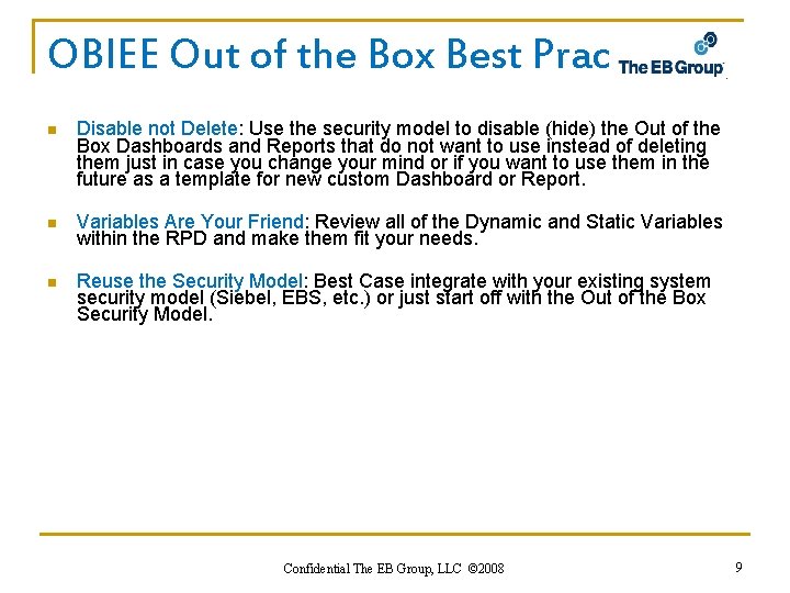 OBIEE Out of the Box Best Practices n Disable not Delete: Use the security