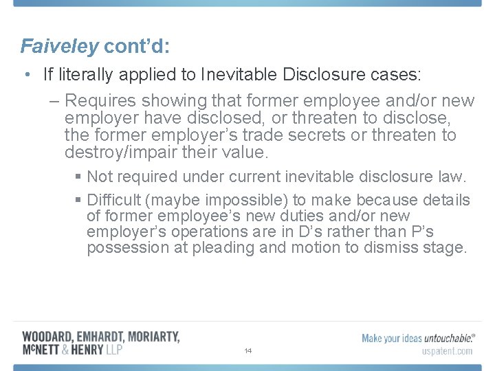 Faiveley cont’d: • If literally applied to Inevitable Disclosure cases: – Requires showing that