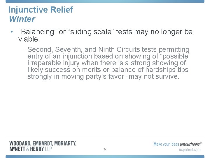 Injunctive Relief Winter • “Balancing” or “sliding scale” tests may no longer be viable.