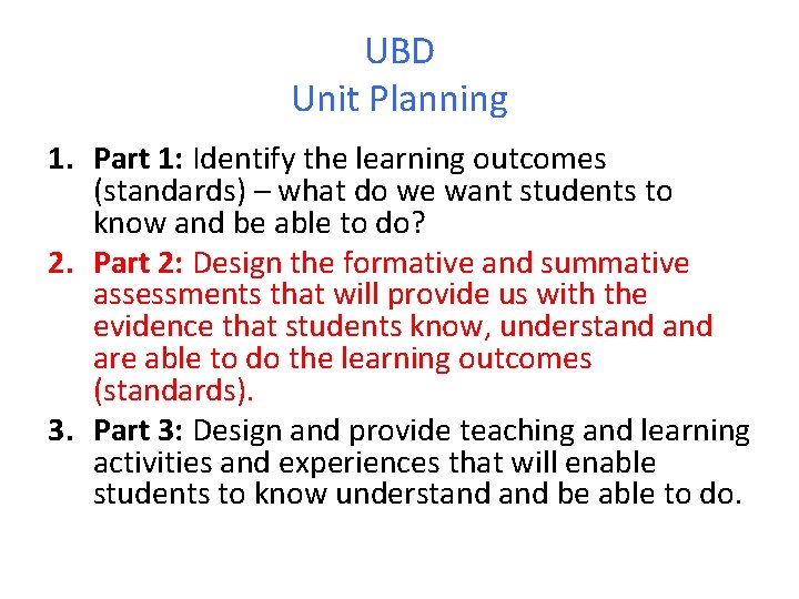 UBD Unit Planning 1. Part 1: Identify the learning outcomes (standards) – what do