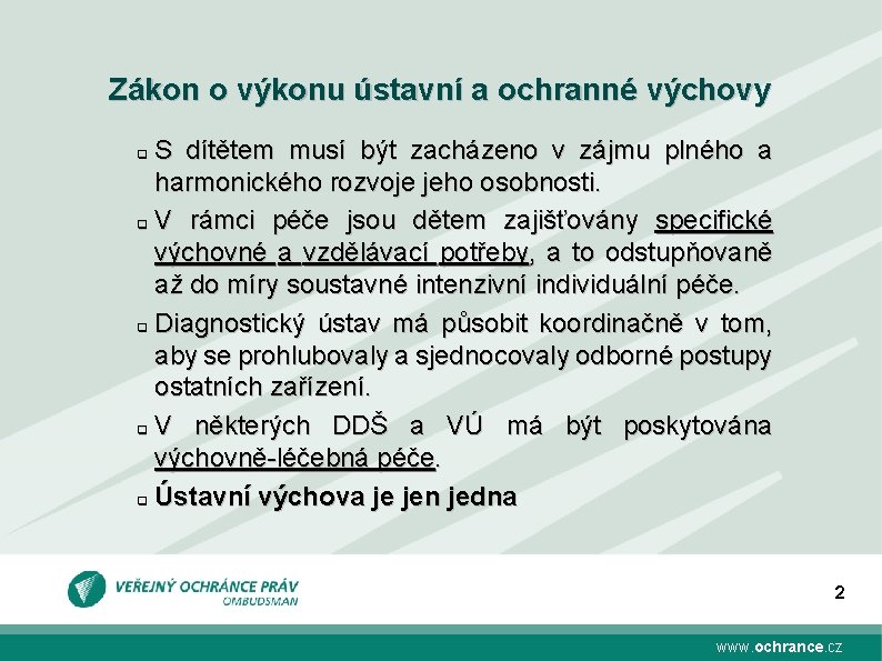 Zákon o výkonu ústavní a ochranné výchovy S dítětem musí být zacházeno v zájmu