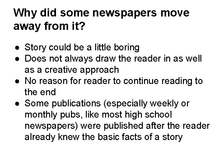Why did some newspapers move away from it? ● Story could be a little
