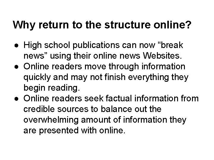 Why return to the structure online? ● High school publications can now “break news”