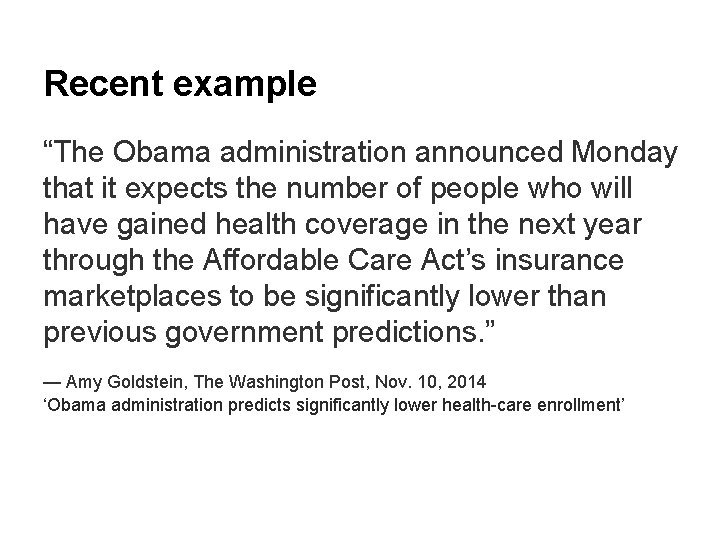 Recent example “The Obama administration announced Monday that it expects the number of people