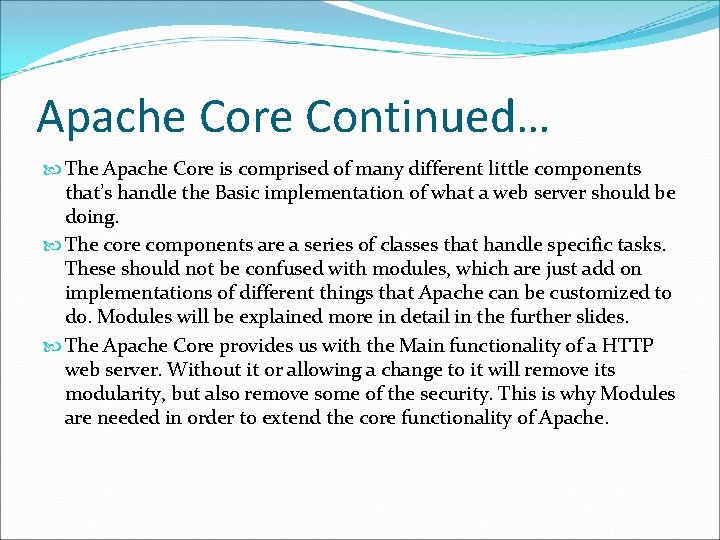 Apache Core Continued… The Apache Core is comprised of many different little components that’s Apache Core Continued… The Apache Core is comprised of many different little components that’s