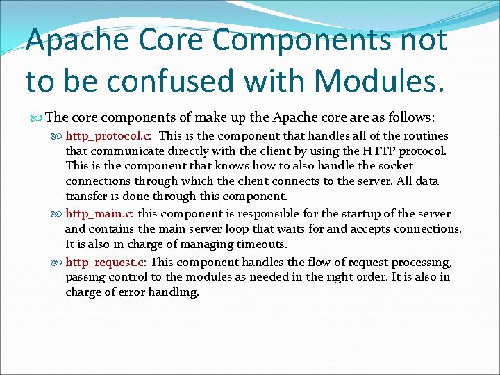 Apache Core Components not to be confused with Modules. The core components of make Apache Core Components not to be confused with Modules. The core components of make