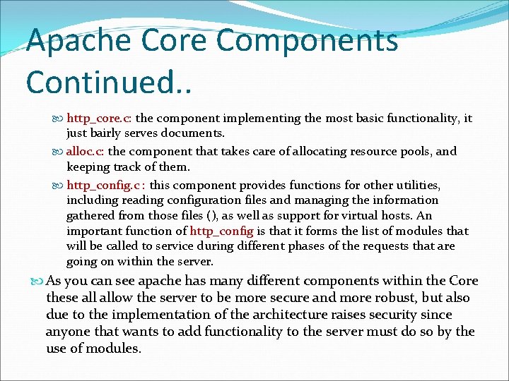 Apache Core Components Continued. . http_core. c: the component implementing the most basic functionality, Apache Core Components Continued. . http_core. c: the component implementing the most basic functionality,