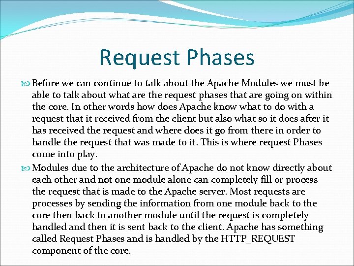 Request Phases Before we can continue to talk about the Apache Modules we must Request Phases Before we can continue to talk about the Apache Modules we must