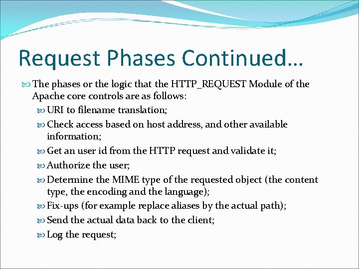 Request Phases Continued… The phases or the logic that the HTTP_REQUEST Module of the Request Phases Continued… The phases or the logic that the HTTP_REQUEST Module of the