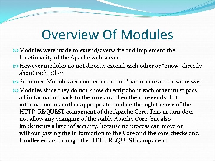 Overview Of Modules were made to extend/overwrite and implement the functionality of the Apache Overview Of Modules were made to extend/overwrite and implement the functionality of the Apache