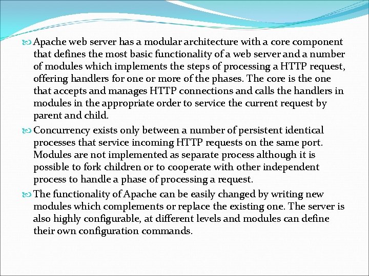 Apache web server has a modular architecture with a core component that defines Apache web server has a modular architecture with a core component that defines