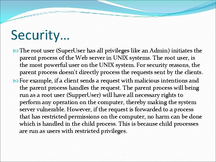 Security… The root user (Super. User has all privileges like an Admin) initiates the Security… The root user (Super. User has all privileges like an Admin) initiates the