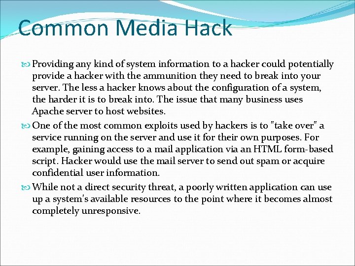 Common Media Hack Providing any kind of system information to a hacker could potentially Common Media Hack Providing any kind of system information to a hacker could potentially