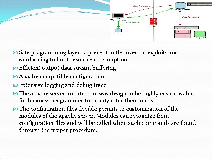 Safe programming layer to prevent buffer overrun exploits and sandboxing to limit resource Safe programming layer to prevent buffer overrun exploits and sandboxing to limit resource