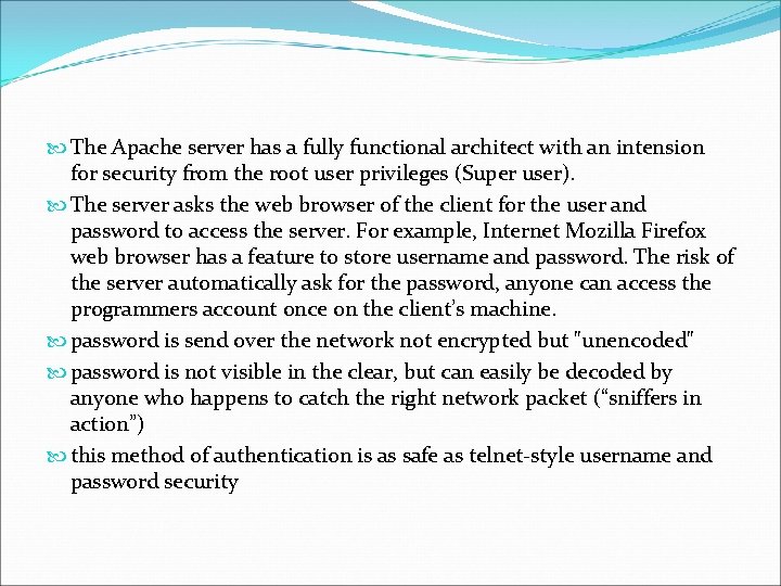 The Apache server has a fully functional architect with an intension for security The Apache server has a fully functional architect with an intension for security