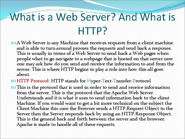What is a Web Server? And What is HTTP? A Web Server is any What is a Web Server? And What is HTTP? A Web Server is any