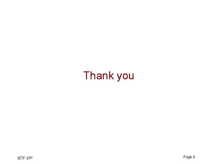 Thank you IETF 87 st Page 9 