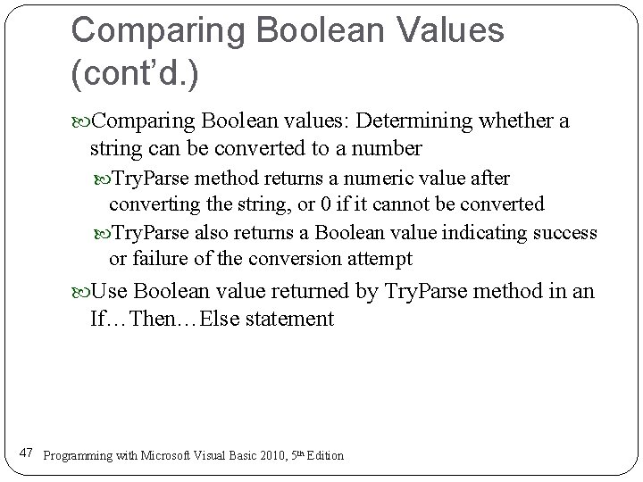 Comparing Boolean Values (cont’d. ) Comparing Boolean values: Determining whether a string can be Comparing Boolean Values (cont’d. ) Comparing Boolean values: Determining whether a string can be