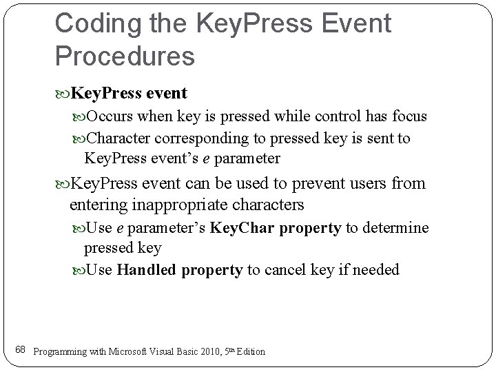 Coding the Key. Press Event Procedures Key. Press event Occurs when key is pressed Coding the Key. Press Event Procedures Key. Press event Occurs when key is pressed