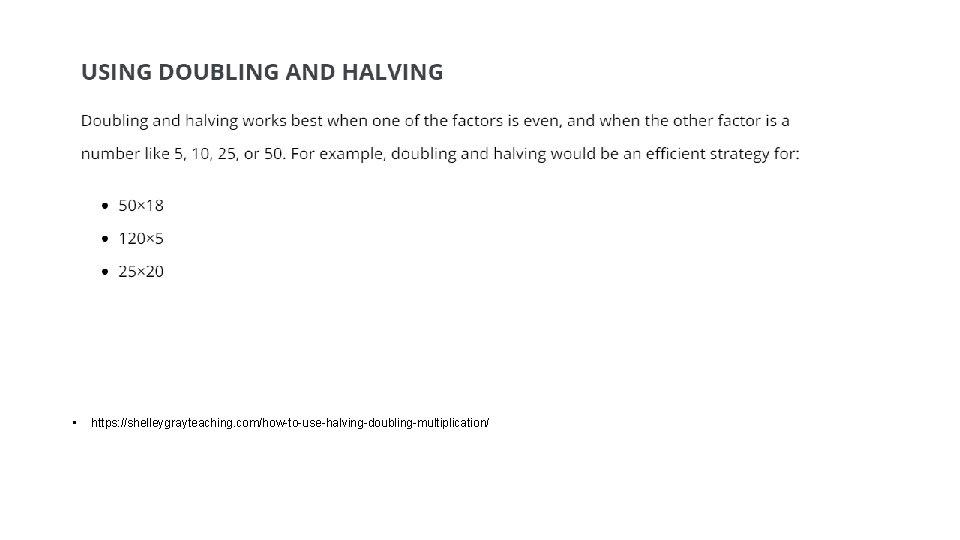  • https: //shelleygrayteaching. com/how-to-use-halving-doubling-multiplication/ 
