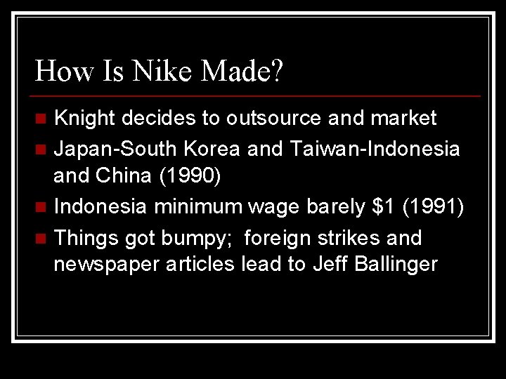 How Is Nike Made? Knight decides to outsource and market n Japan-South Korea and