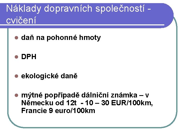 Náklady dopravních společností cvičení l daň na pohonné hmoty l DPH l ekologické daně