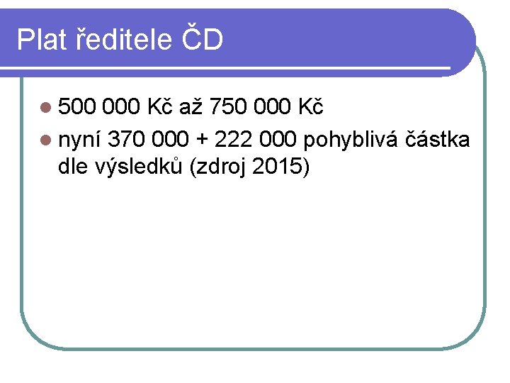 Plat ředitele ČD l 500 000 Kč až 750 000 Kč l nyní 370