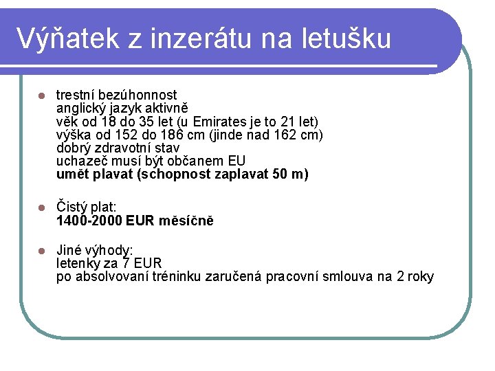 Výňatek z inzerátu na letušku l trestní bezúhonnost anglický jazyk aktivně věk od 18