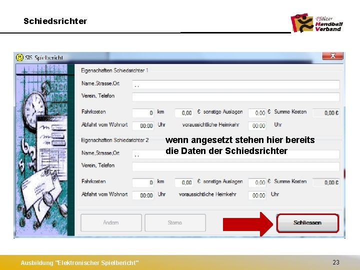 Schiedsrichter wenn angesetzt stehen hier bereits die Daten der Schiedsrichter Ausbildung "Elektronischer Spielbericht" 23