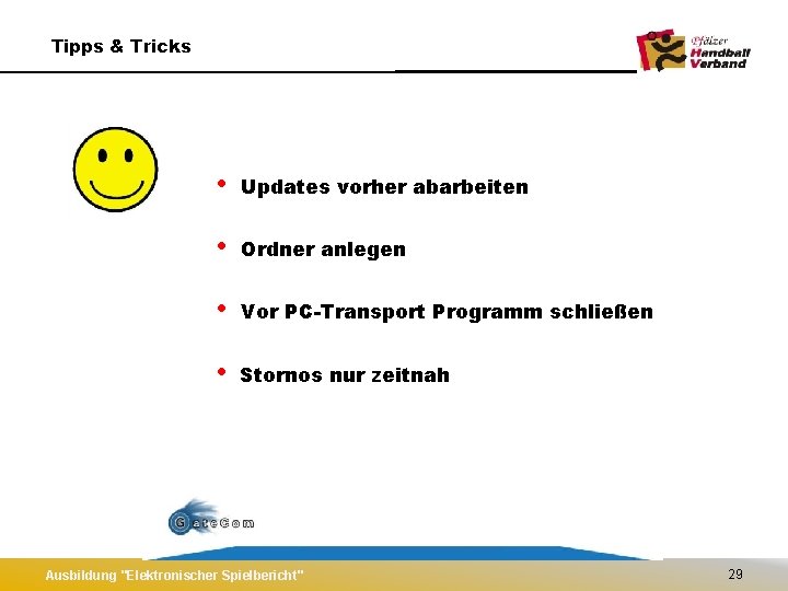 Tipps & Tricks • Updates vorher abarbeiten • Ordner anlegen • Vor PC-Transport Programm