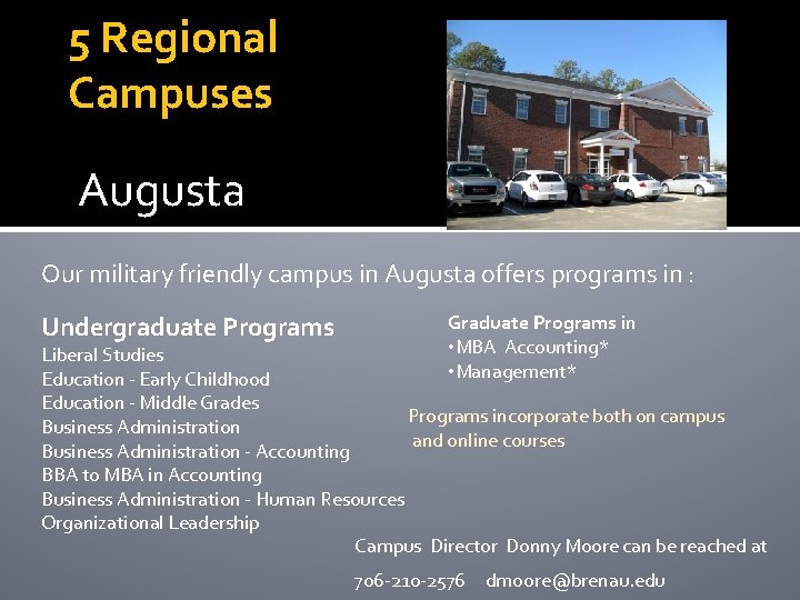5 Regional Campuses Augusta Our military friendly campus in Augusta offers programs in :