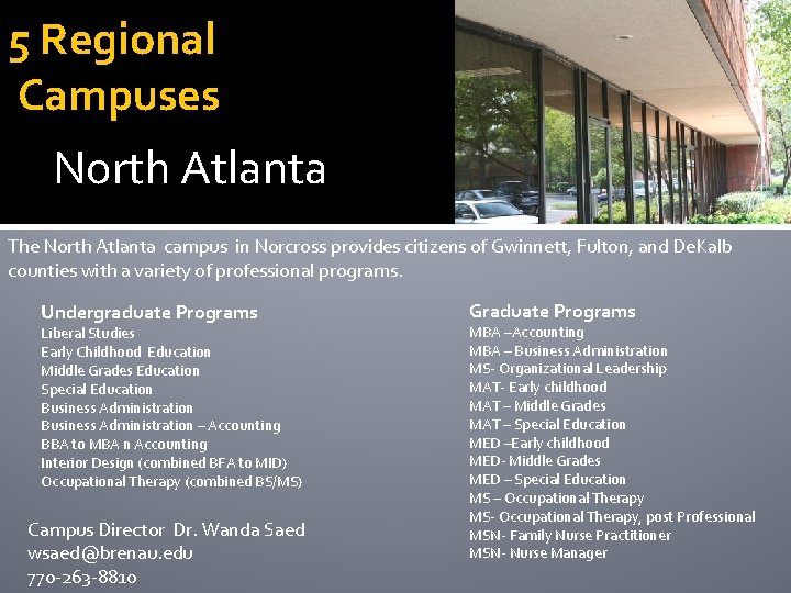 5 Regional Campuses North Atlanta The North Atlanta campus in Norcross provides citizens of