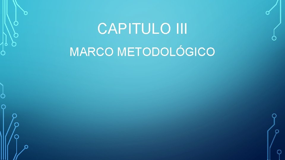 CAPITULO III MARCO METODOLÓGICO 