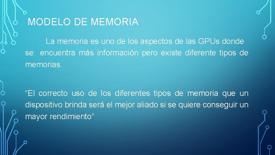 MODELO DE MEMORIA La memoria es uno de los aspectos de las GPUs donde