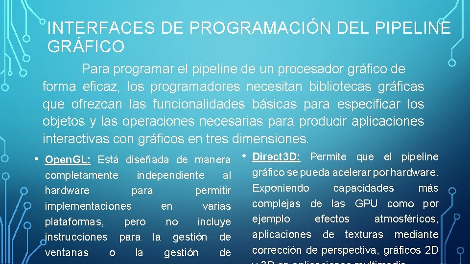 INTERFACES DE PROGRAMACIÓN DEL PIPELINE GRÁFICO Para programar el pipeline de un procesador gráfico