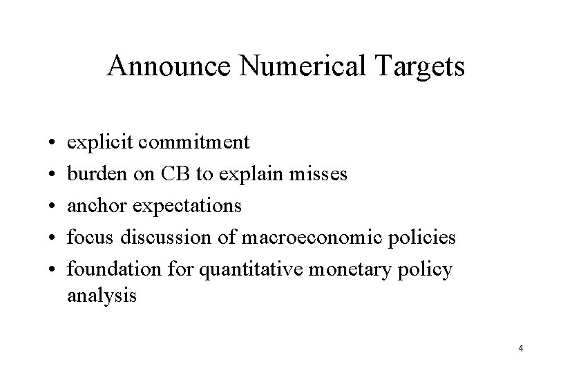 Announce Numerical Targets • • • explicit commitment burden on CB to explain misses