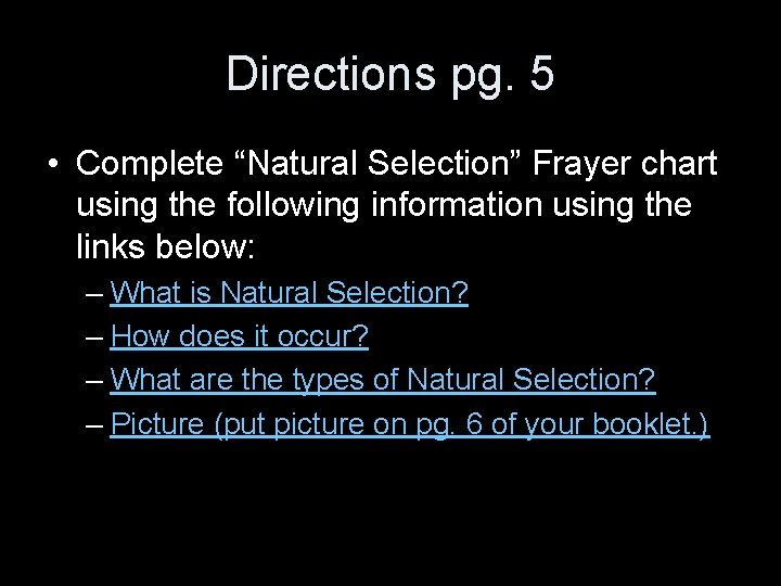 Directions pg. 5 • Complete “Natural Selection” Frayer chart using the following information using