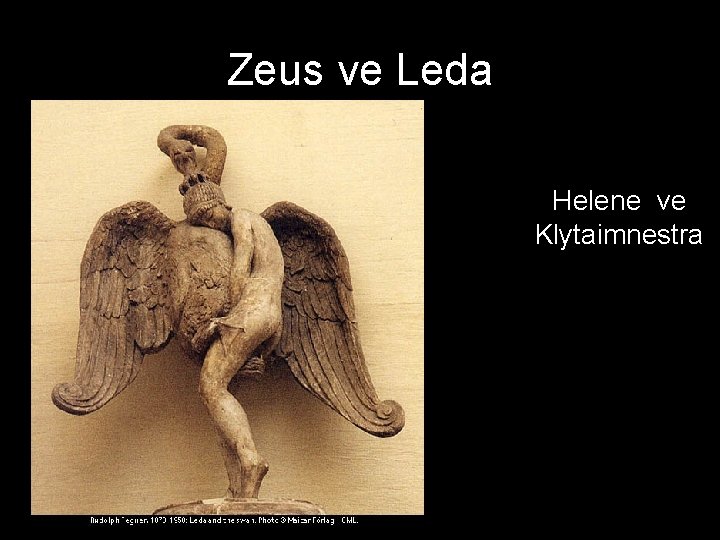 Zeus ve Leda Helene ve Klytaimnestra 