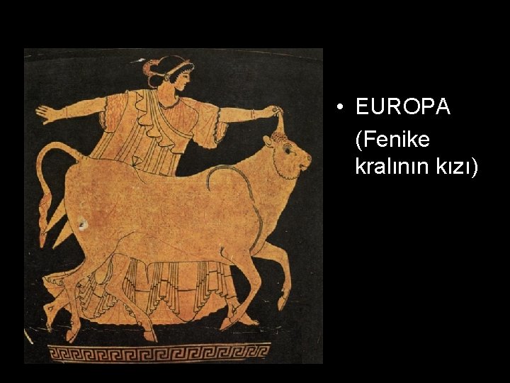  • EUROPA (Fenike kralının kızı) 