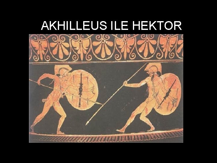 AKHILLEUS ILE HEKTOR 