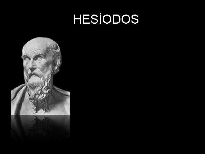 h. HESİODOS 