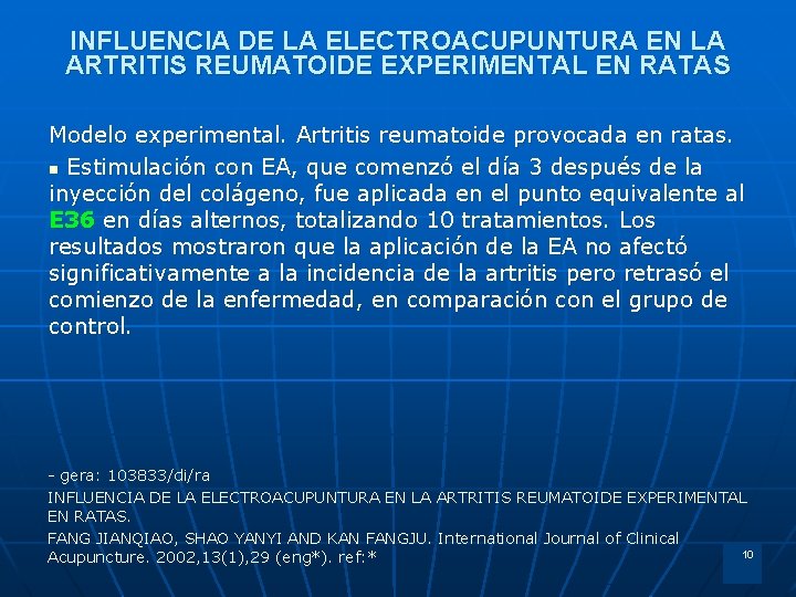 INFLUENCIA DE LA ELECTROACUPUNTURA EN LA ARTRITIS REUMATOIDE EXPERIMENTAL EN RATAS Modelo experimental. Artritis
